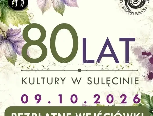 Jubileusz 80 lat Kultury w Sulęcinie – odbierz bezpłatne wejściówki