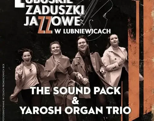 The Sound Pack & Yarosh Organ Trio wystąpią w Lubniewicach podczas 18. Lubuskich Zaduszek Jazzowych
