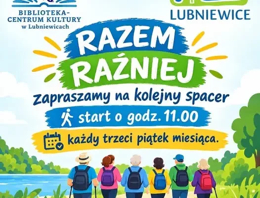 Spacer „Razem raźniej” w Lubniewicach – trzeci piątek miesiąca